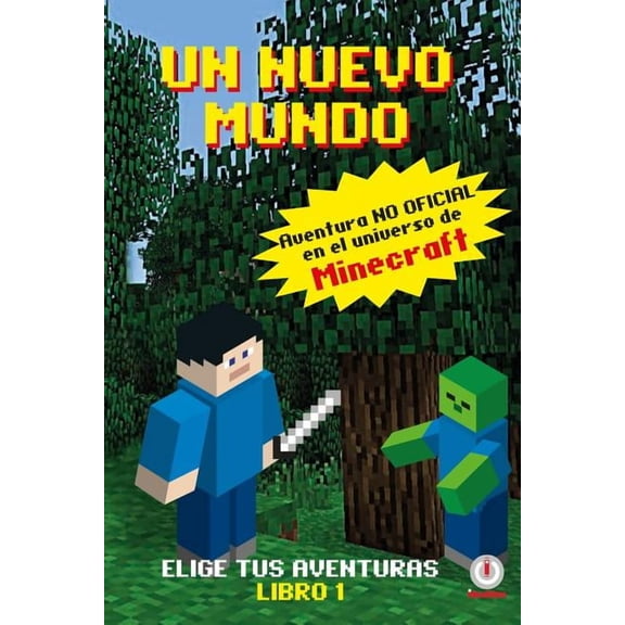 Un Mundo Nuevo Un Mundo Nuevo: Aventuras en el universo de Minecraft, Book 1, (Paperback)