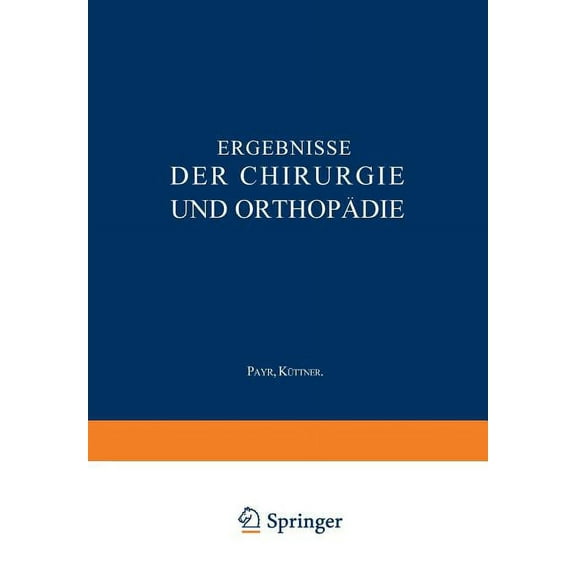 Ergebnisse Der Chirurgie Und Orthopädie: Fünfundzwanzigster Band, (Paperback)