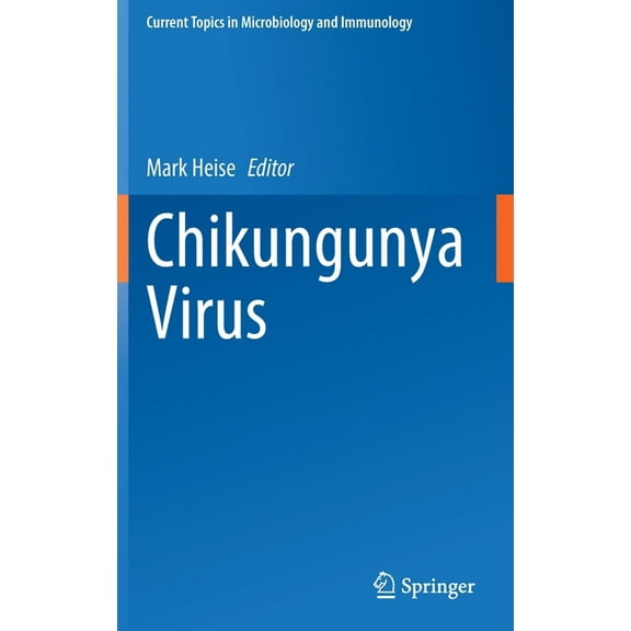 Current Topics in Microbiology and Immmu Chikungunya Virus, Book 435, (Hardcover)