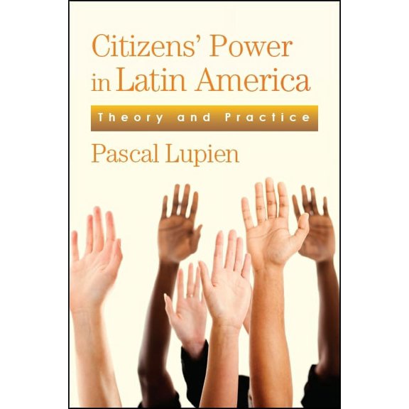 Citizens' Power in Latin America: Theory and Practice, (Paperback)