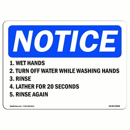 OSHA Notice Sign - 1. Wet Hands 2. Turn Off Water While Washing | Choose from: Aluminum, Rigid Plastic or Vinyl Label Decal | Protect Your Business, Work Site, Warehouse & Shop Area |  Made in the