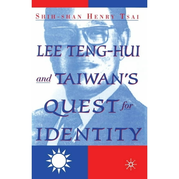 Lee Teng-hui and Taiwan's Quest for Identity, (Paperback)