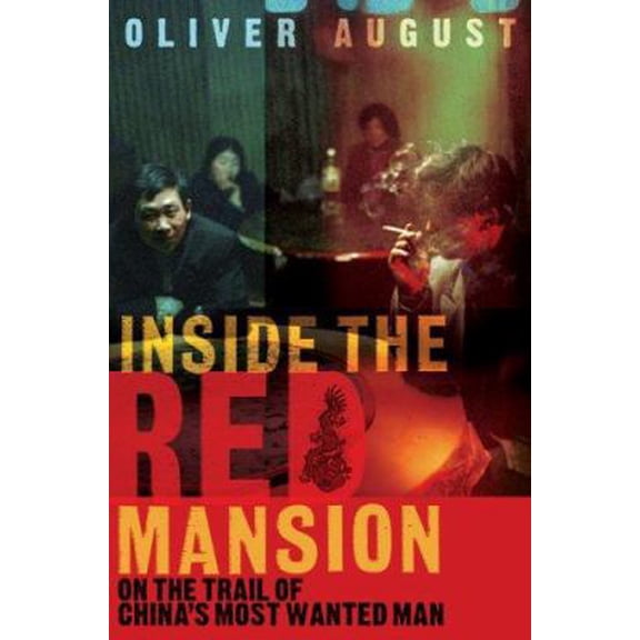 Pre-Owned Inside the Red Mansion: On the Trail of China's Most Wanted Man (Hardcover) 0618714987 9780618714988
