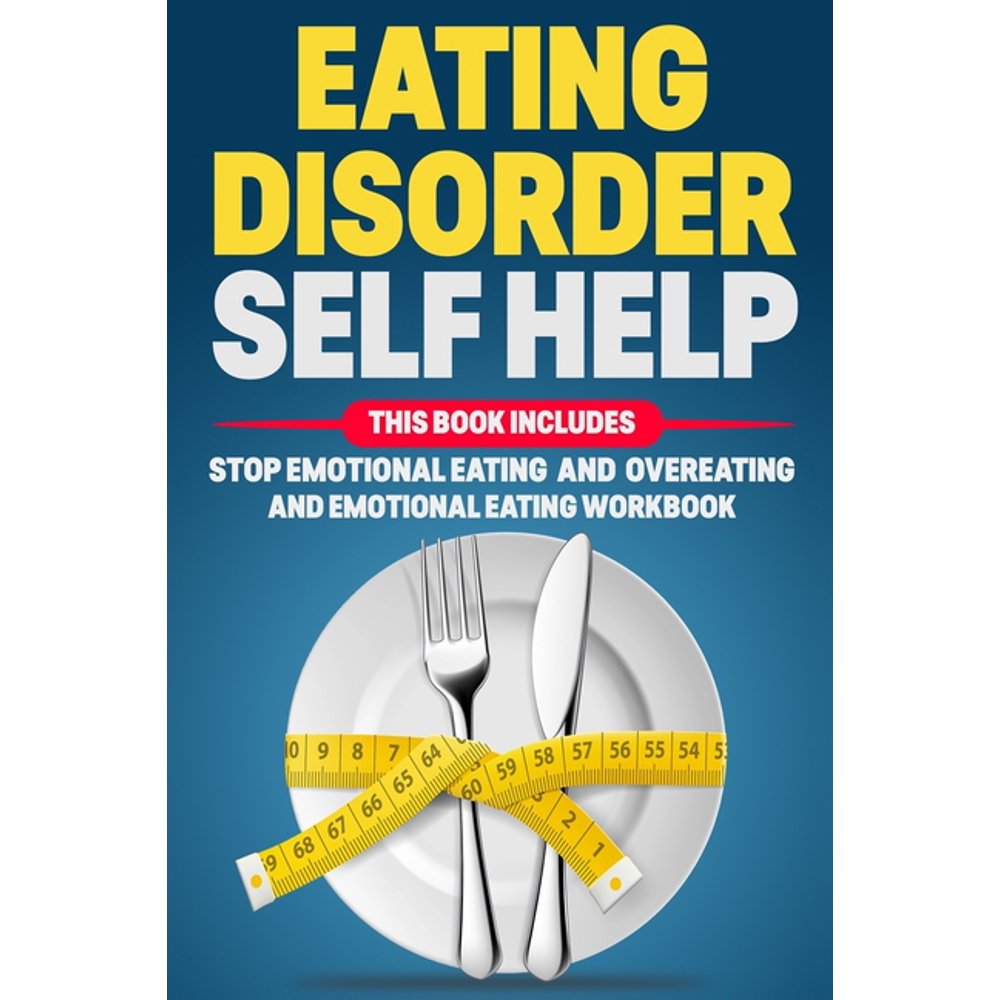 Eating Disorder Self Help Eating Disorder Self Help This Book