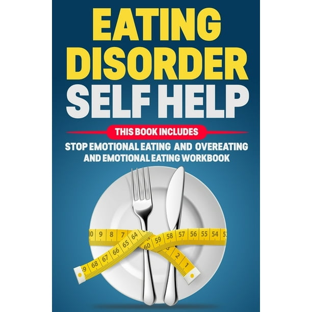 Eating Disorder Self Help Eating Disorder Self Help This