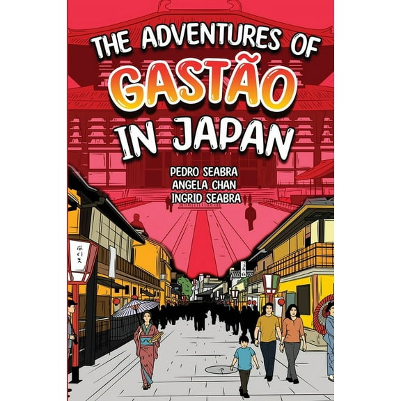 The Adventures of Gastão The Adventures of Gastão In Japan, Book 2, (Paperback)