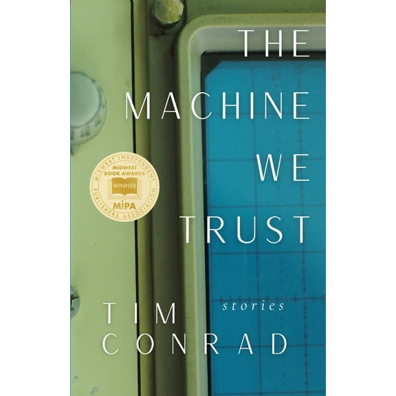 The Machine We Trust: Stories, (Paperback)