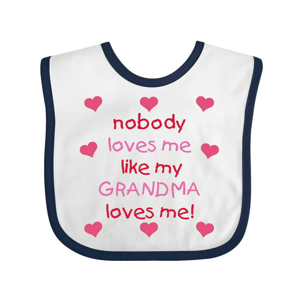 nobody loves me like my GRANDMA loves me! Baby Bib - Walmart.com ...