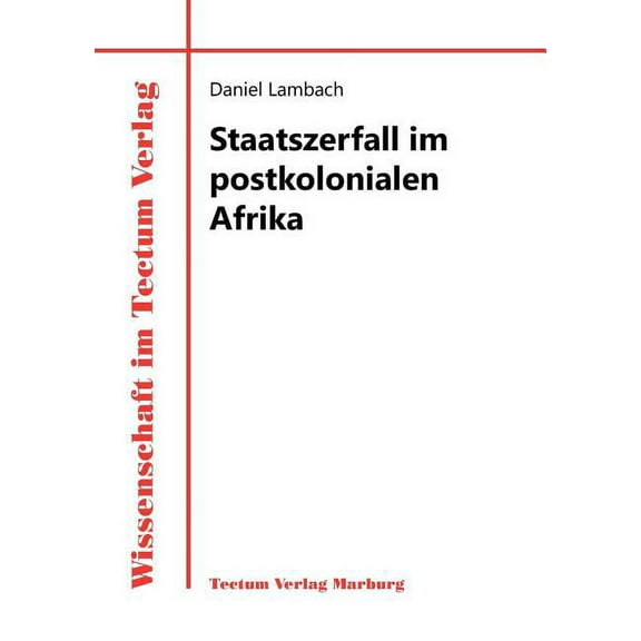 Staatszerfall im postkolonialen Afrika (Paperback)
