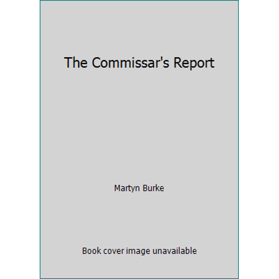 Pre-Owned The Commissar's Report (Hardcover) 0395354900 9780395354902