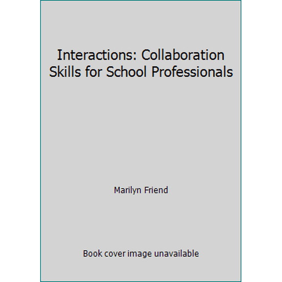 Pre-Owned Interactions: Collaboration Skills for School Professionals (Paperback) 0801315212 9780801315213