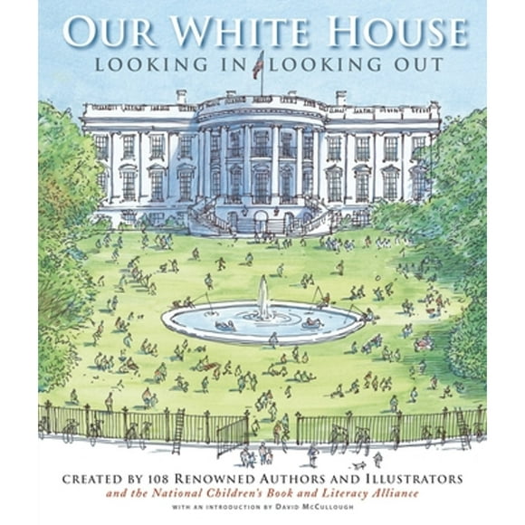 Pre-Owned Our White House: Looking In, Looking Out (Hardcover 9780763620677) by N C B L a (Creator), David McCullough