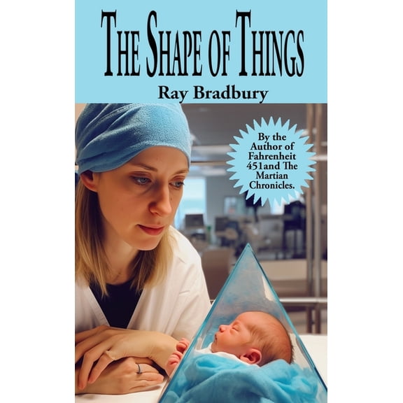 The Shape of Things: A Positronic Book, (Hardcover)