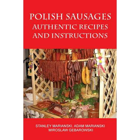 Polish Sausages, Authentic Recipes and