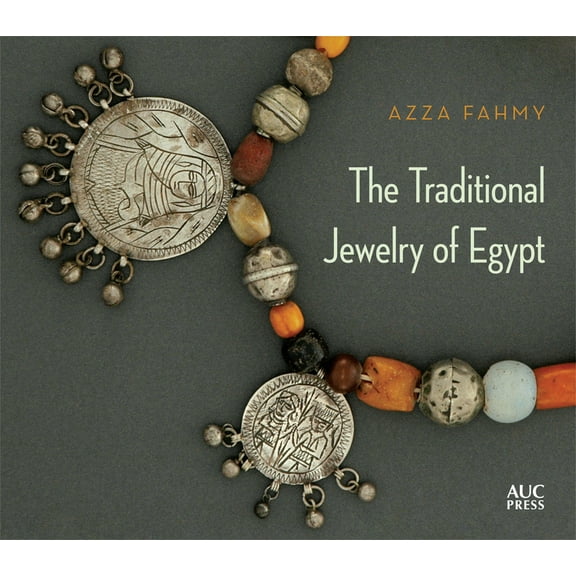 The Traditional Jewelry of Egypt, (Hardcover)
