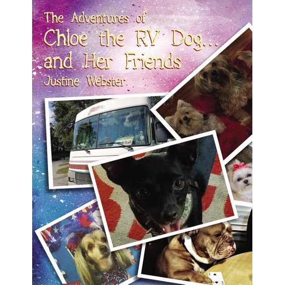 The Adventures of Chloe the RV Dog and Her Friends, (Hardcover)