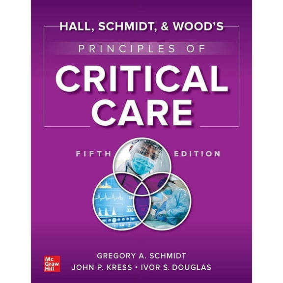 Hall, Schmidt, and Wood's Principles of Critical Care, Fifth Edition, (Hardcover)