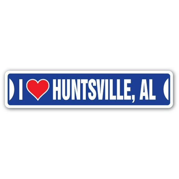 I LOVE HUNTSVILLE ALABAMA Street Sign al city state us wall road décor gift