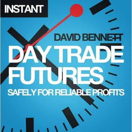 Day Trade Futures Safely For Reliable Profits -