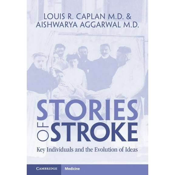 Stories of Stroke: Key Individuals and the Evolution of Ideas, (Hardcover)