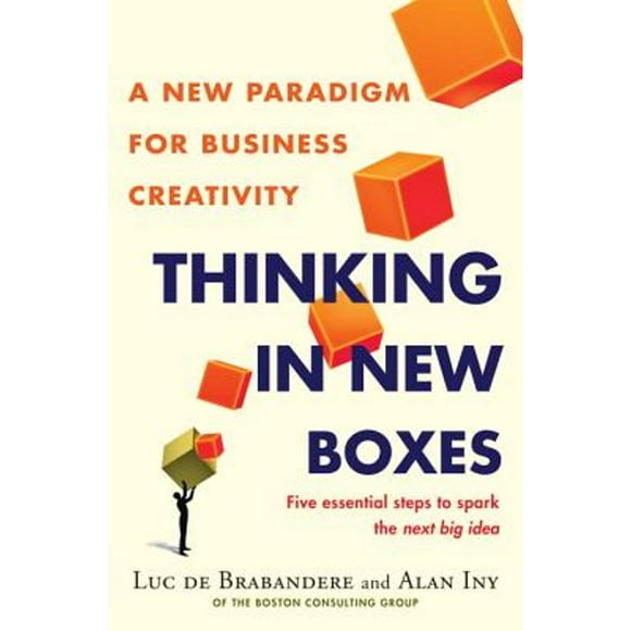 Thinking in New Boxes: A New Paradigm for Business Creativity (Pre-Owned Hardcover 9780812992953) by Luc de Brabandere, Alan Iny