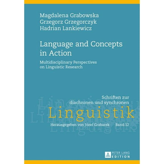 Schriften Zur Diachronen Und Synchronen Linguistik: Language and Concepts in Action: Multidisciplinary Perspectives on Linguistic Research (Hardcover)