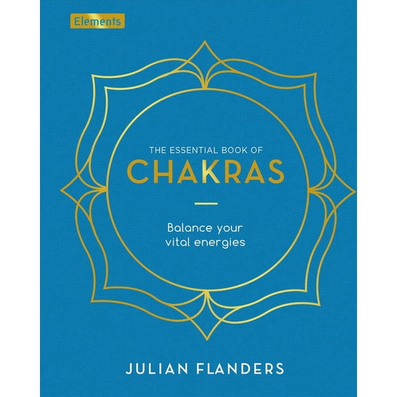 Pre-Owned The Essential Book of Chakras: How to Focus the Energy Points of the Body (Hardcover) 1838576355 9781838576356