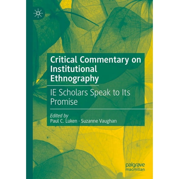 Critical Commentary on Institutional Ethnography: Ie Scholars Speak to Its Promise, (Hardcover)