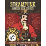 Steampunk Activity Book for Kids: Fun Game For Learning, Coloring, Dot To Dot, Mazes and More!, (Paperback)