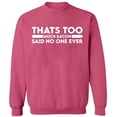 thumbnail image 2 of OXI Crewneck Sweatshirt - Thats Too Much Bacon,Basic Casual Sweatshirts for Men's and Women Fleece Sweatshirt Long Sleeve- Safety Pink 2X-Large, 2 of 2
