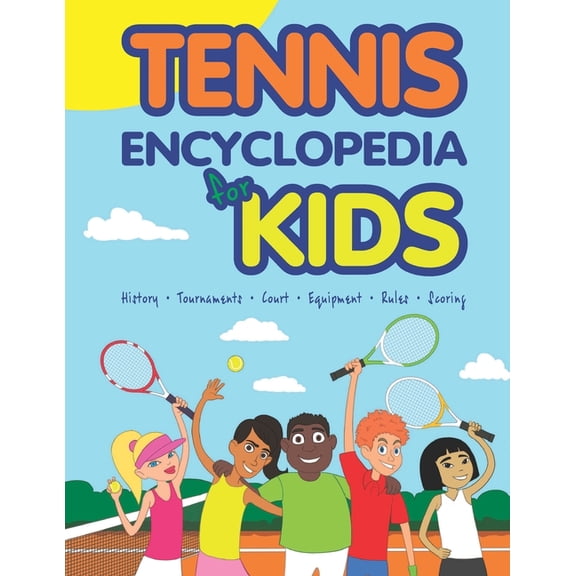 Cool Tennis Books for Kids: Tennis Encyclopedia for Kids (Paperback)