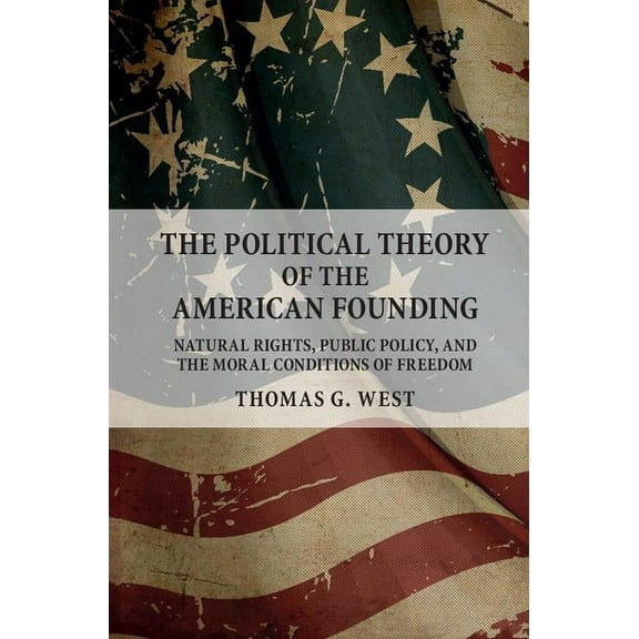 The Political Theory of the American Founding, (Hardcover)
