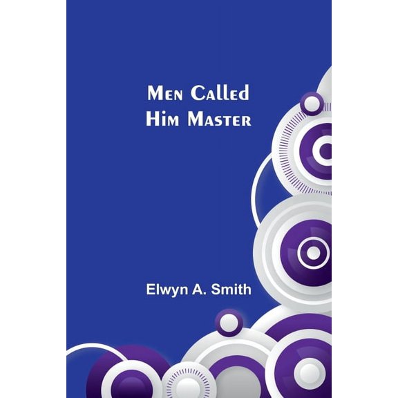 Men Called Him Master, (Paperback)