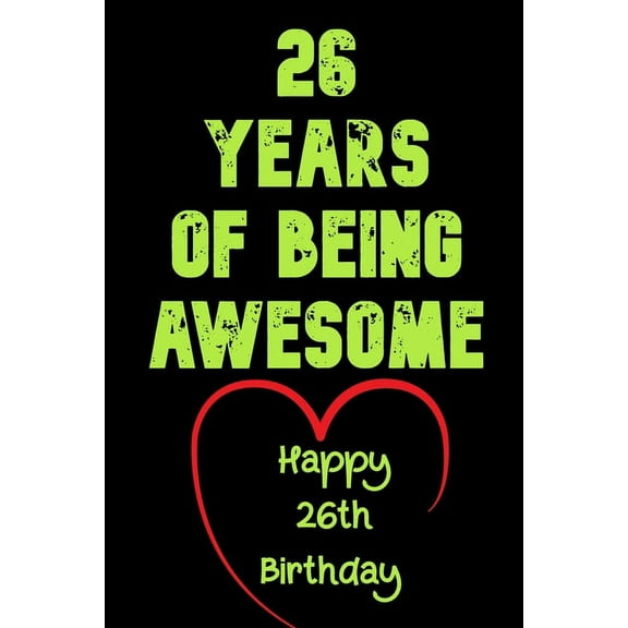 26 Years Of Being Awesome Happy 26th Birthday: 26 Years Old Gift for Boys & Girls (Paperback)