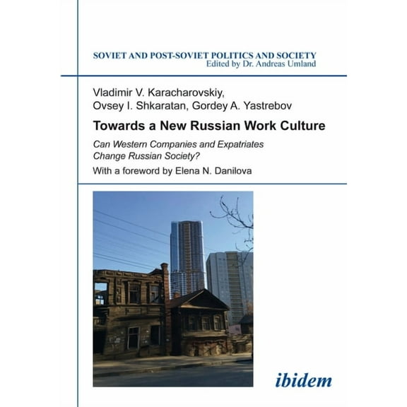 Soviet and Post-Soviet Politics and Society: Towards a New Russian Work Culture: Can Western Companies and Expatriates Change Russian Society? (Paperback)