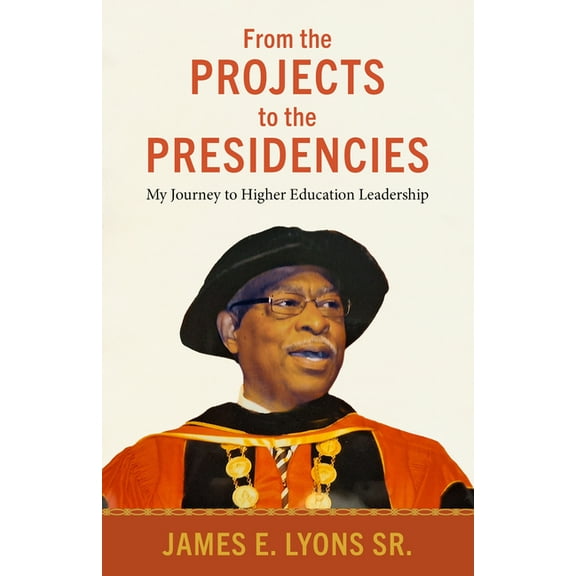 Margaret Walker Alexander African Americ From the Projects to the Presidencies: My Journey to Higher Education Leadership, (Hardcover)