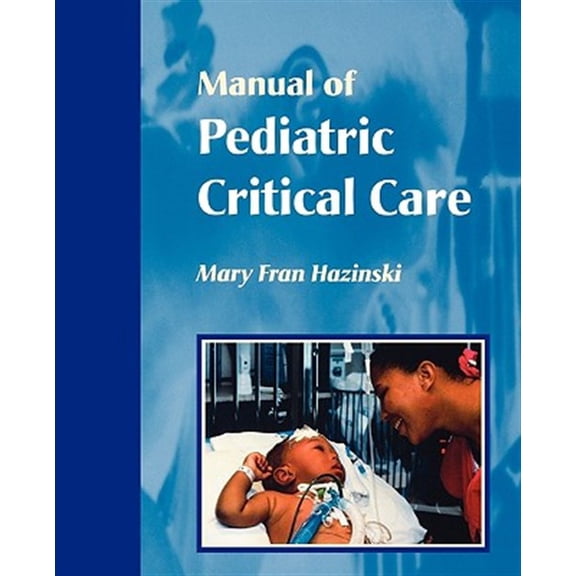 Pre-Owned Manual of Pediatric Critical Care (Paperback) 0815142307 9780815142300