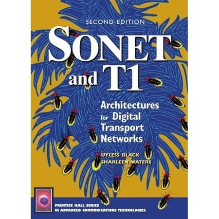 Sonet and T1: Architectures for Digital Transport Networks (Prentice Hall Series in Advanced Communications Technologies) Hardcover