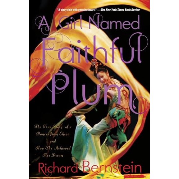 Pre-Owned A Girl Named Faithful Plum: A Girl Named Faithful Plum: The True Story of a Dancer from China and How She Achieved Her Dream (Paperback) 0375871586 9780375871580