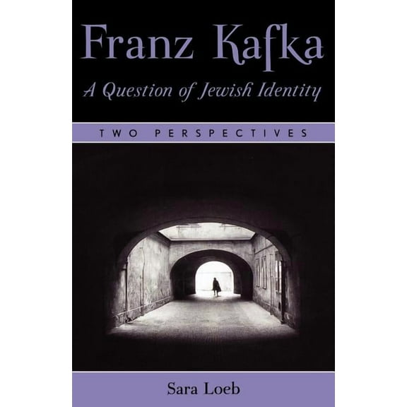 Franz Kafka: A Question of Jewish Identity: Two Perspectives, (Paperback)
