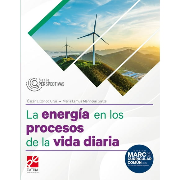 La energía en los procesos de la vida diaria. Serie Perspectivas / Bachillerato