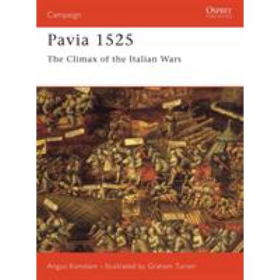 Pre-Owned Pavia 1525: The Climax of the Italian Wars (Paperback) 1855325047 9781855325043