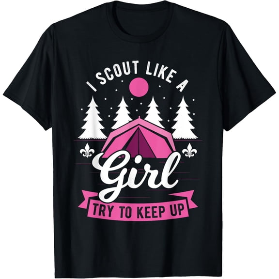 t-shirt I Scout Like A Girl Try To Keep Up - Scouting Scout T-Shirt mens,black,women,funny,journey,Crew Neck, Short Sleeve,printing