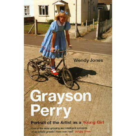 Grayson Perry : Portrait of the Artist as a Young (In The Best Possible Taste Grayson Perry)