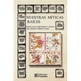 thumbnail image 1 of Nuestras Míticas Raíces. Nahuales, Misterio Y Magia Del México Profundo, 1 of 2