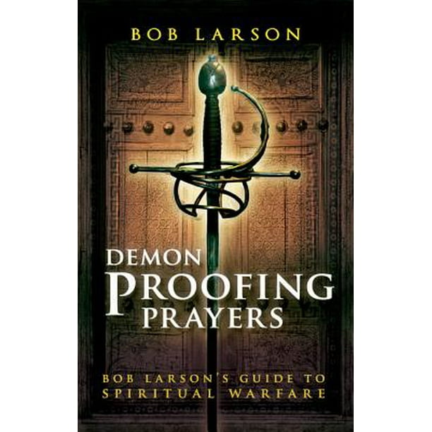 DemonProofing Prayers Bob Larson's Guide to Winning