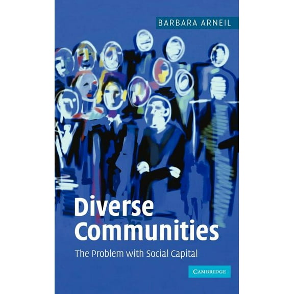 Diverse Communities: The Problem with Social Capital, (Hardcover)