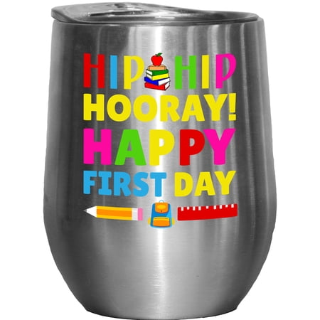 Hip Hip Hooray Happy First Day Back To School Stainless Steel 12oz Wine Tumbler