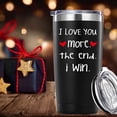 thumbnail image 6 of I Love You More The End I Win Tumbler Gifts.20 oz (Black)Valentine''s Day Gifts for Men Women.Funny Anniversary Birthday Christmas Day Gifts for Him Her Husband Wife Hubby Boyfriend Girlfriend., 6 of 6
