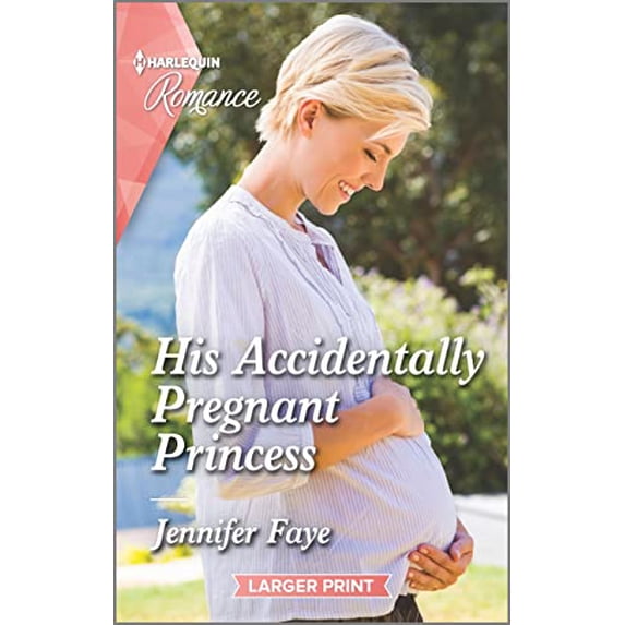 Pre-Owned His Accidentally Pregnant Princess (Mass Market Paperback) 133573709X 9781335737090